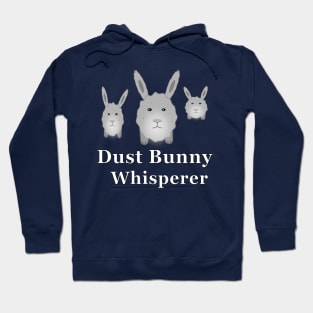Dust Bunny Whisperer Hoodie